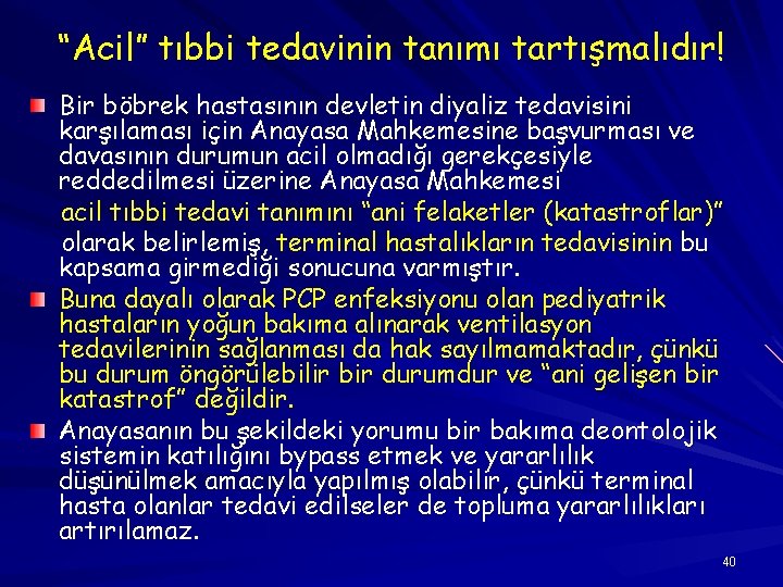 “Acil” tıbbi tedavinin tanımı tartışmalıdır! Bir böbrek hastasının devletin diyaliz tedavisini karşılaması için Anayasa