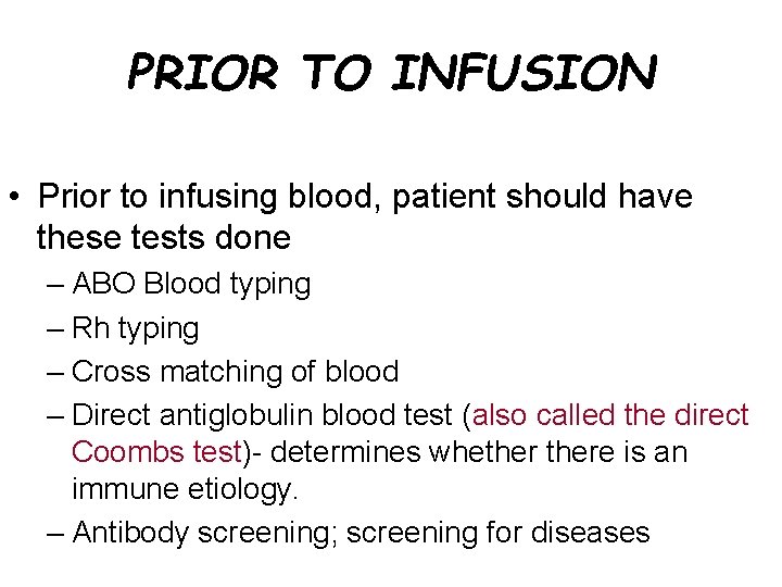 PRIOR TO INFUSION • Prior to infusing blood, patient should have these tests done