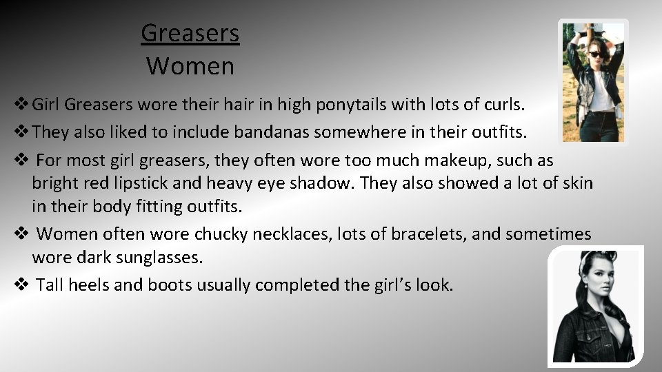 Greasers Women v Girl Greasers wore their hair in high ponytails with lots of