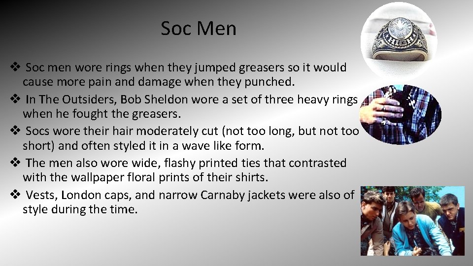 Soc Men v Soc men wore rings when they jumped greasers so it would