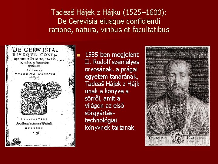 Tadeaš Hájek z Hájku (1525– 1600): De Cerevisia eiusque conficiendi ratione, natura, viribus et