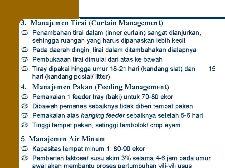 3. Manajemen Tirai (Curtain Management) a Penambahan tirai dalam (inner curtain) sangat dianjurkan, sehingga