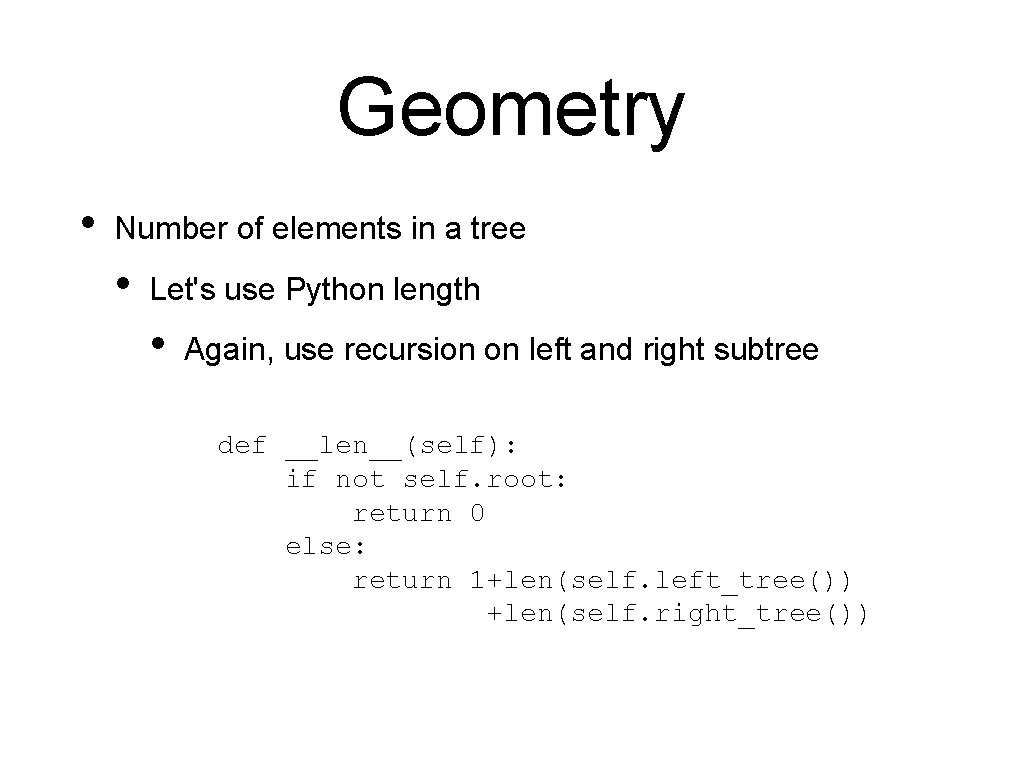 Geometry • Number of elements in a tree • Let's use Python length •