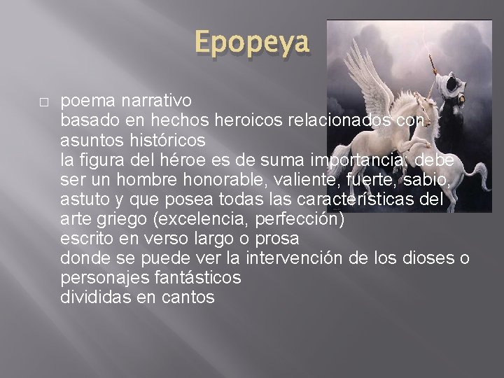 Epopeya � poema narrativo basado en hechos heroicos relacionados con asuntos históricos la figura