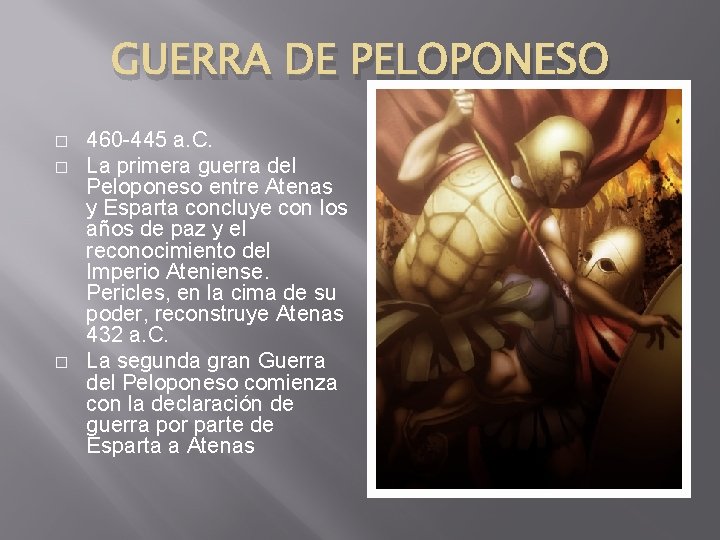 GUERRA DE PELOPONESO � � � 460 -445 a. C. La primera guerra del