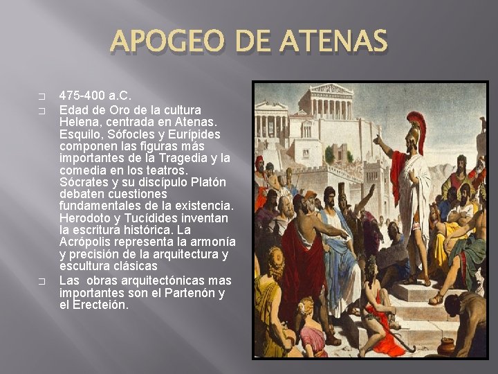 APOGEO DE ATENAS � � � 475 -400 a. C. Edad de Oro de
