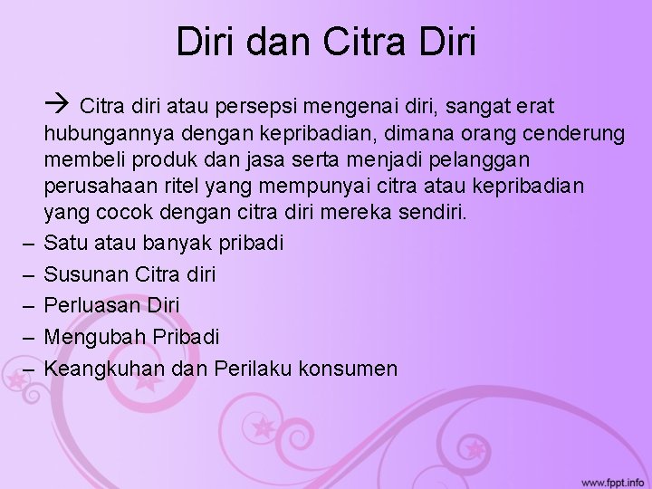 Diri dan Citra Diri Citra diri atau persepsi mengenai diri, sangat erat – –