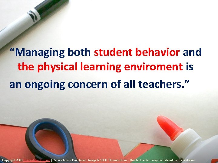“Managing both student behavior and the physical learning enviroment is an ongoing concern of