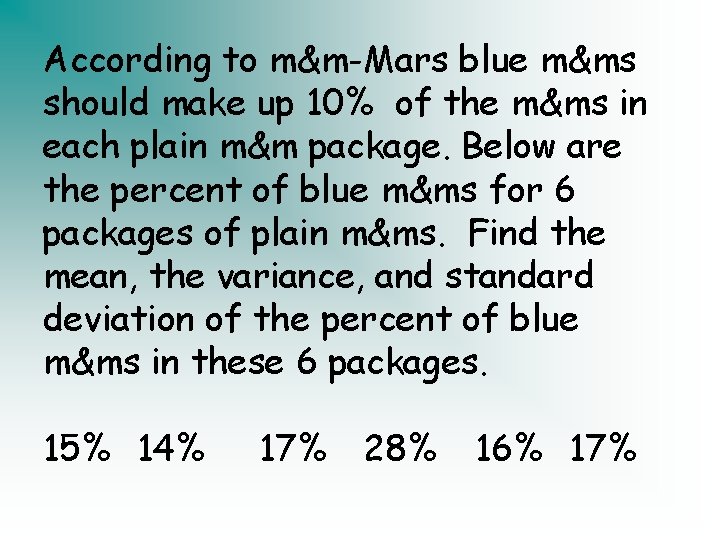 According to m&m-Mars blue m&ms should make up 10% of the m&ms in each