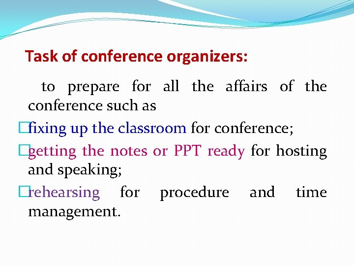 Task of conference organizers: to prepare for all the affairs of the conference such