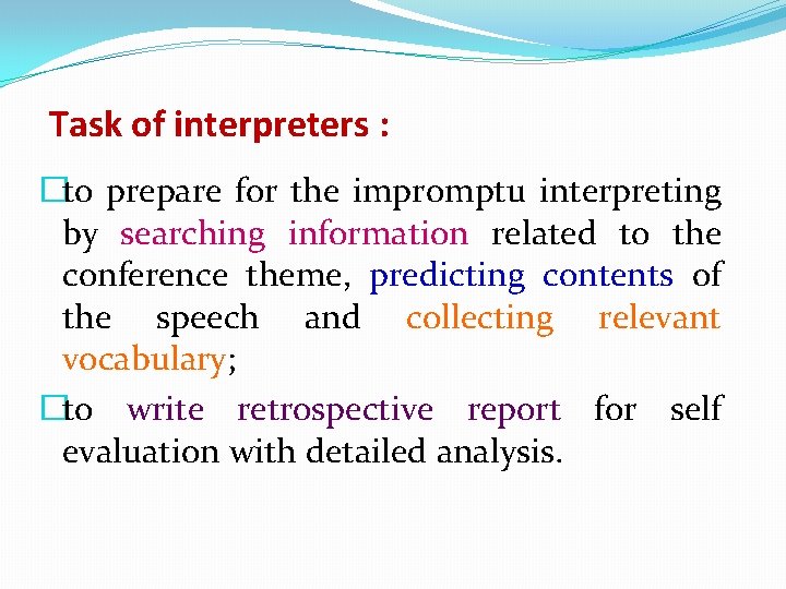 Task of interpreters : �to prepare for the impromptu interpreting by searching information related