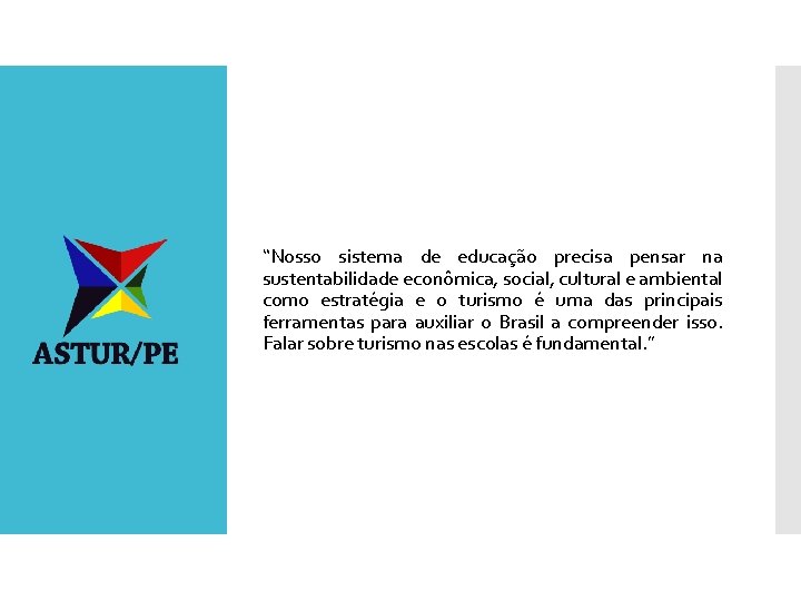 “Nosso sistema de educação precisa pensar na sustentabilidade econômica, social, cultural e ambiental como