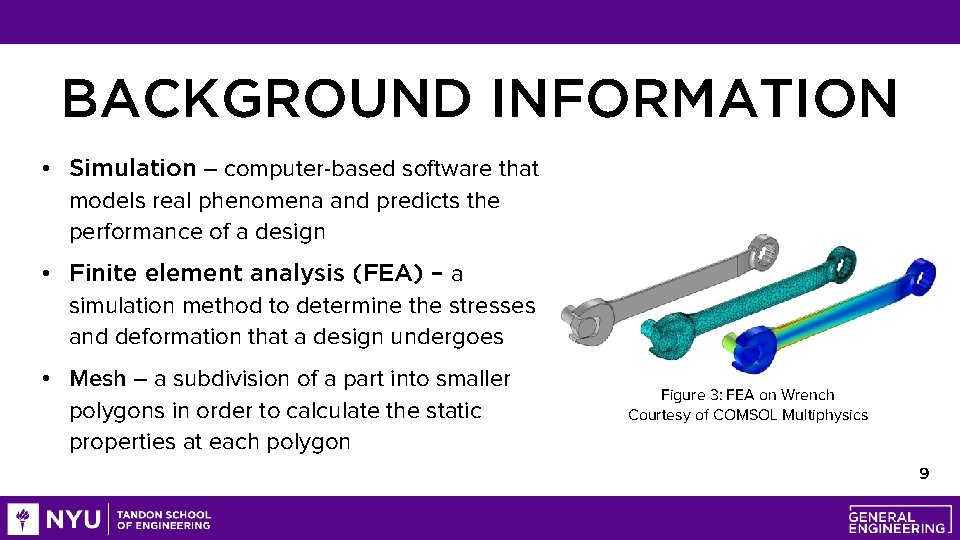 BACKGROUND INFORMATION • Simulation – computer-based software that models real phenomena and predicts the