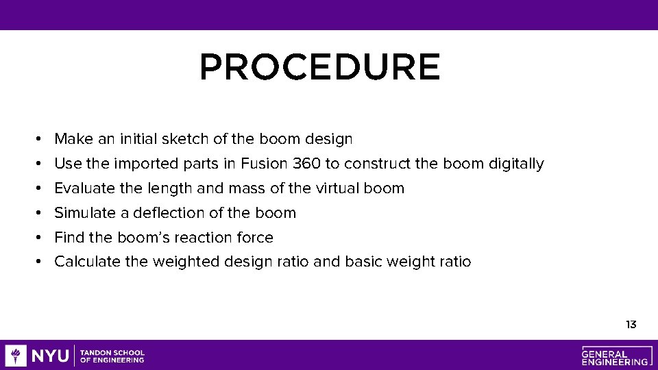 PROCEDURE • • • Make an initial sketch of the boom design Use the