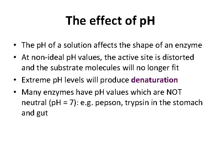 The effect of p. H • The p. H of a solution affects the