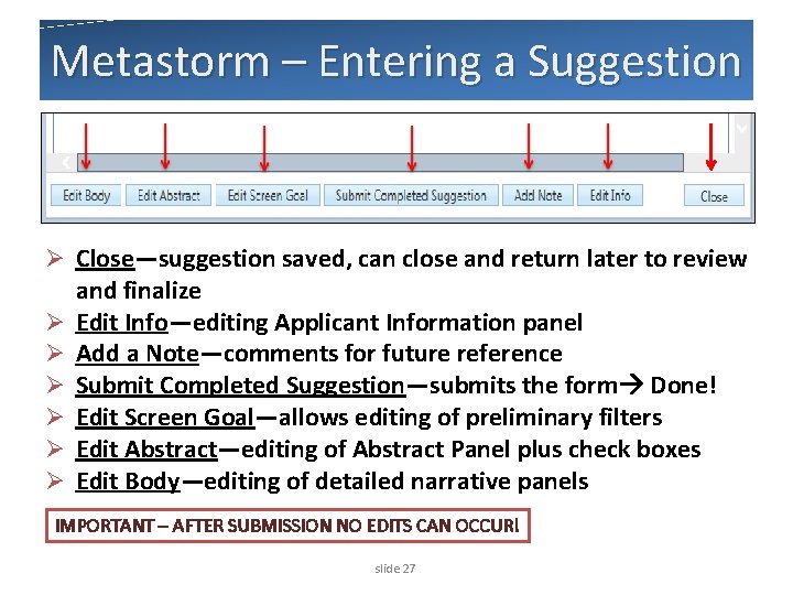Metastorm – Entering a Suggestion Ø Close—suggestion saved, can close and return later to