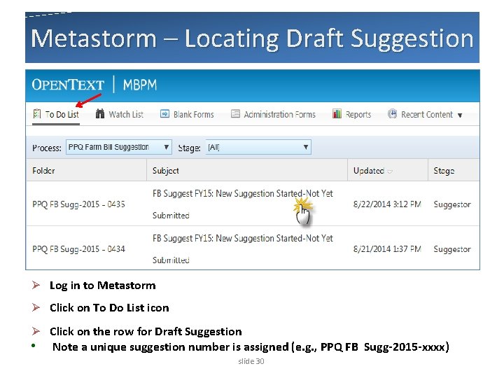 Metastorm – Locating Draft Suggestion Ø Log in to Metastorm Ø Click on To