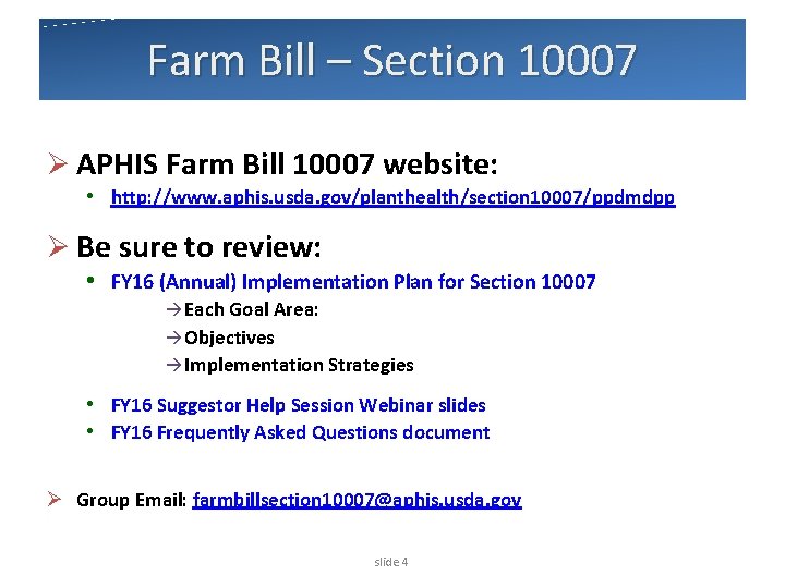 Farm Bill – Section 10007 Ø APHIS Farm Bill 10007 website: • http: //www.