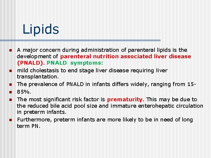 Lipids n n n A major concern during administration of parenteral lipids is the