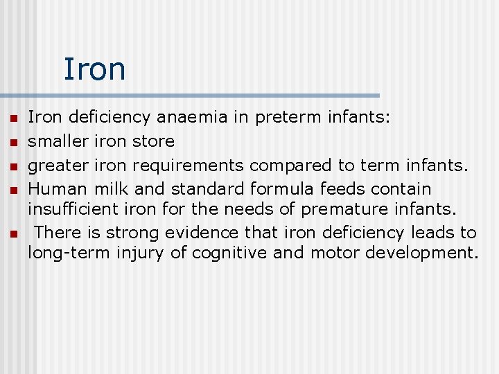 Iron n n Iron deficiency anaemia in preterm infants: smaller iron store greater iron