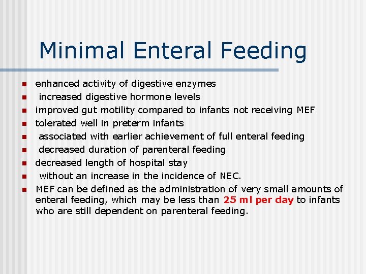 Minimal Enteral Feeding n n n n n enhanced activity of digestive enzymes increased