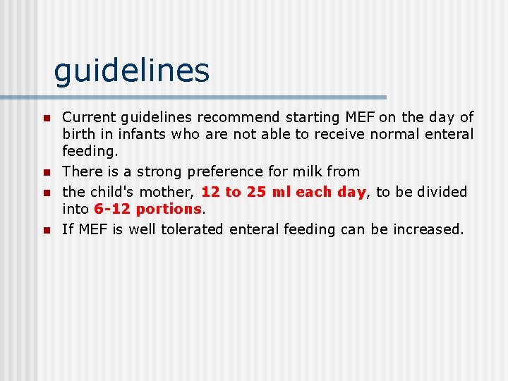 guidelines n n Current guidelines recommend starting MEF on the day of birth in