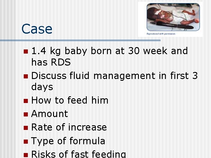 Case 1. 4 kg baby born at 30 week and has RDS n Discuss