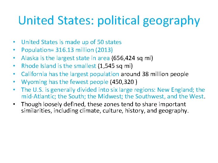United States: political geography United States is made up of 50 states Population= 316.