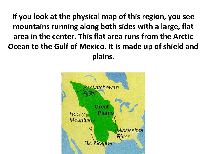 If you look at the physical map of this region, you see mountains running
