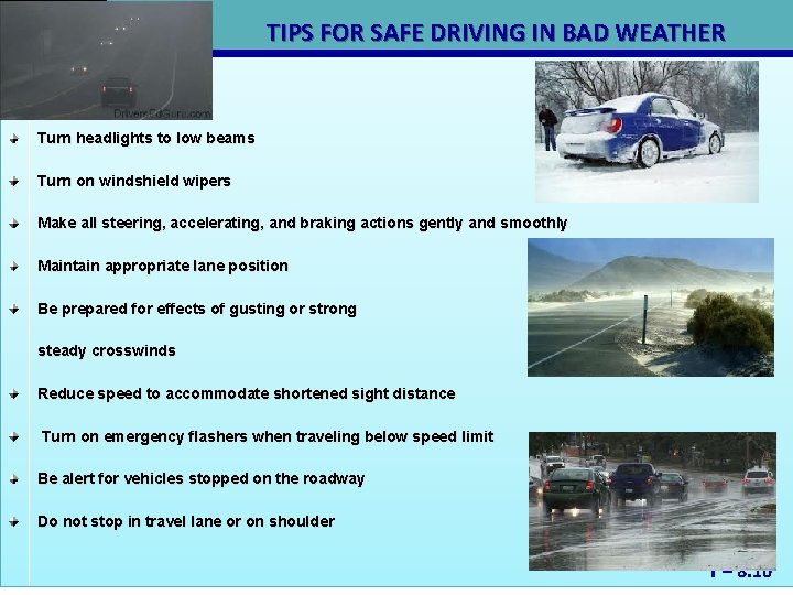 Topic 1 Lesson 3 TIPS FOR SAFE DRIVING IN BAD WEATHER Turn headlights to