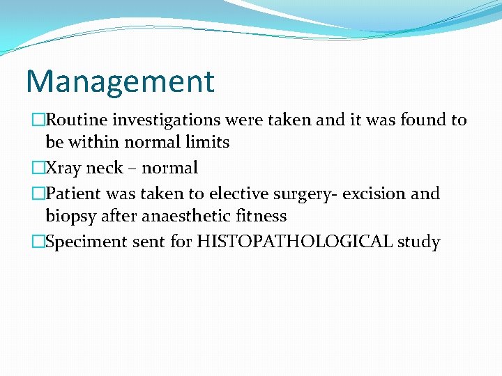 Management �Routine investigations were taken and it was found to be within normal limits