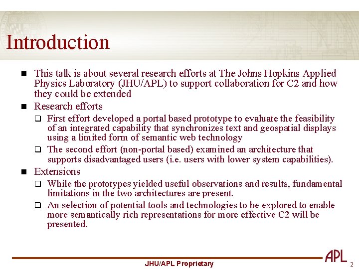 Introduction This talk is about several research efforts at The Johns Hopkins Applied Physics