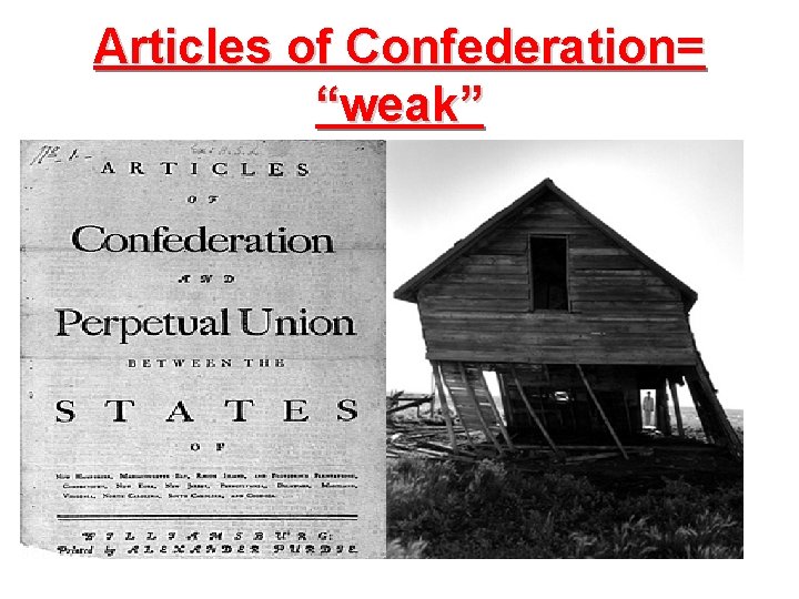 Articles of Confederation= “weak” 