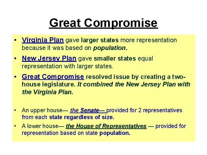Great Compromise • Virginia Plan gave larger states more representation because it was based