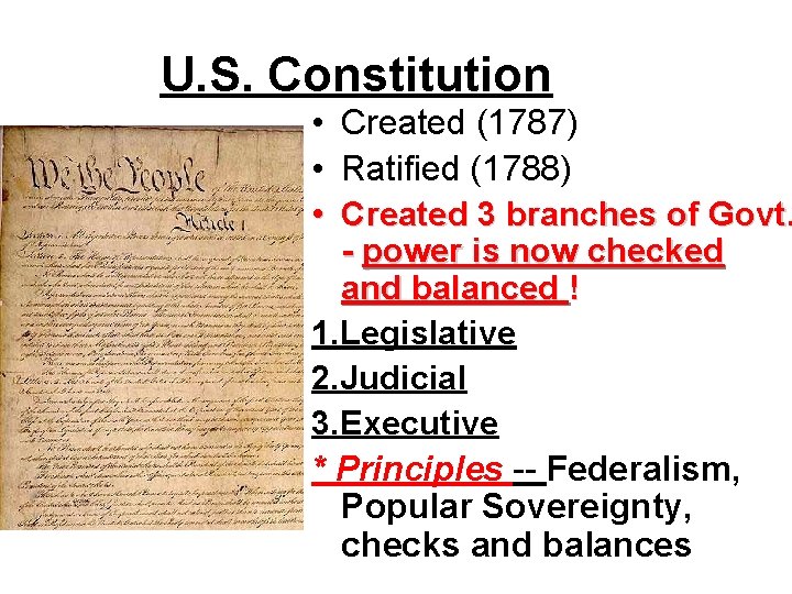 U. S. Constitution • Created (1787) • Ratified (1788) • Created 3 branches of