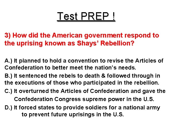 Test PREP ! 3) How did the American government respond to the uprising known