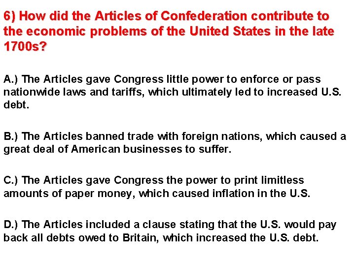 6) How did the Articles of Confederation contribute to the economic problems of the