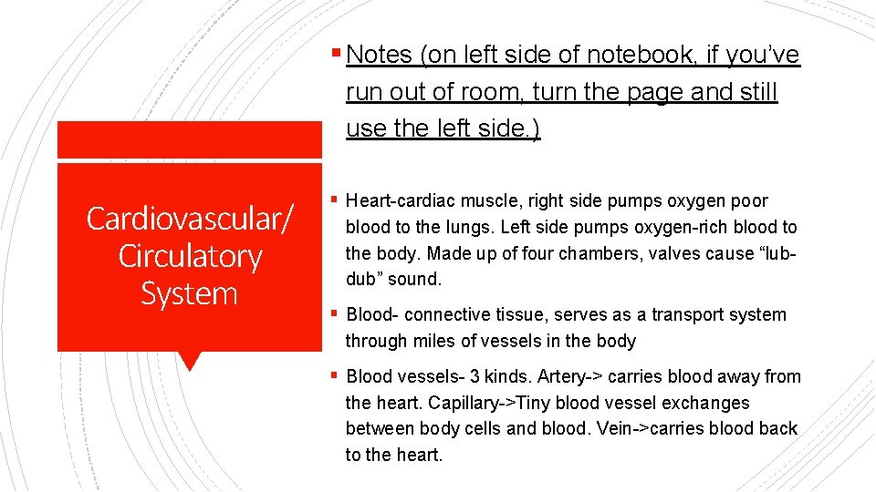 § Notes (on left side of notebook, if you’ve run out of room, turn