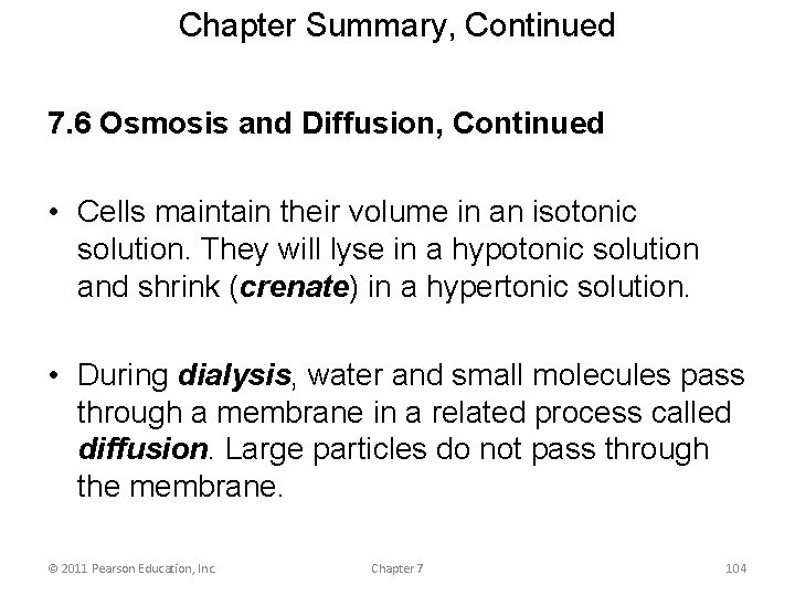 Chapter Summary, Continued 7. 6 Osmosis and Diffusion, Continued • Cells maintain their volume