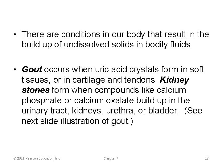  • There are conditions in our body that result in the build up