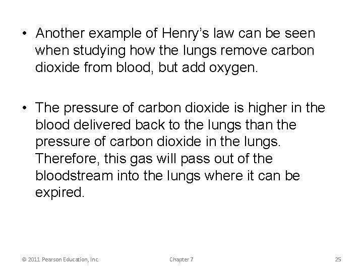  • Another example of Henry’s law can be seen when studying how the