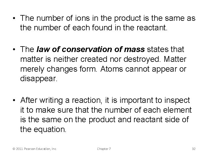  • The number of ions in the product is the same as the
