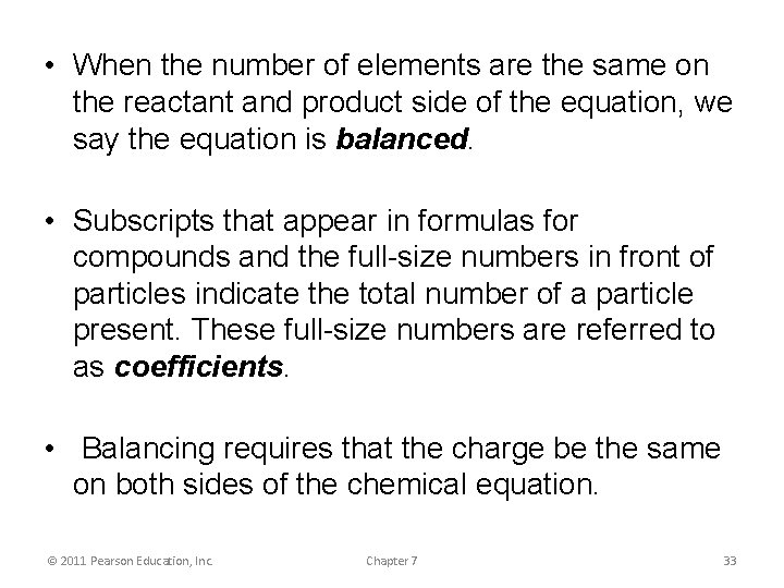  • When the number of elements are the same on the reactant and