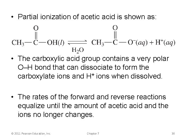  • Partial ionization of acetic acid is shown as: • The carboxylic acid