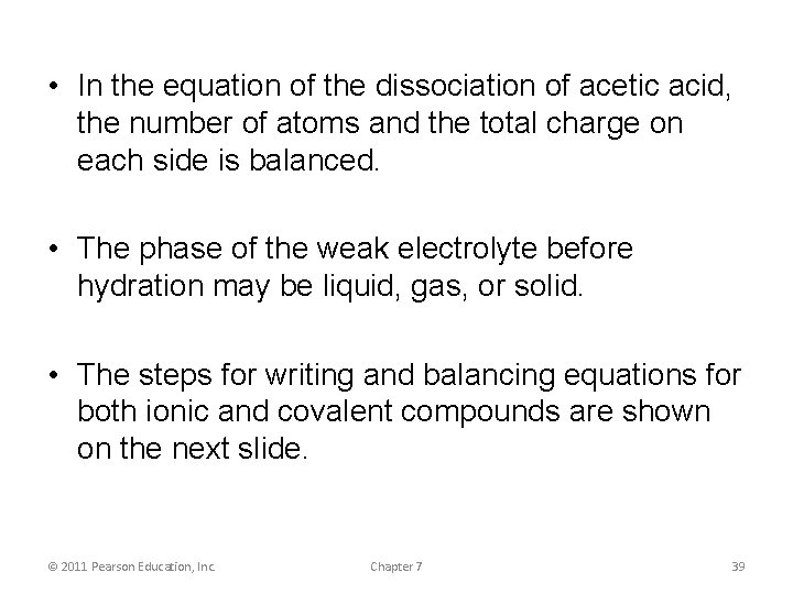 • In the equation of the dissociation of acetic acid, the number of