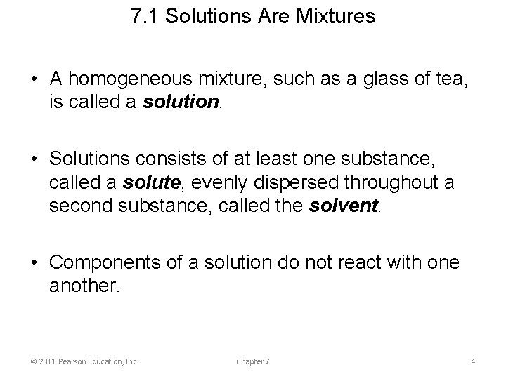 7. 1 Solutions Are Mixtures • A homogeneous mixture, such as a glass of