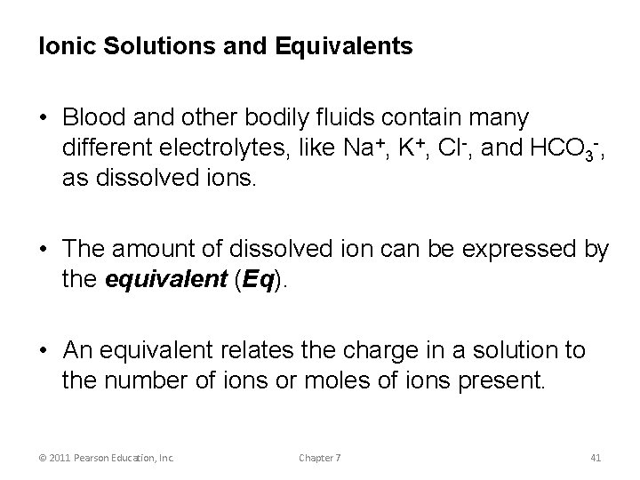 Ionic Solutions and Equivalents • Blood and other bodily fluids contain many different electrolytes,