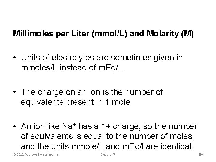 Millimoles per Liter (mmol/L) and Molarity (M) • Units of electrolytes are sometimes given