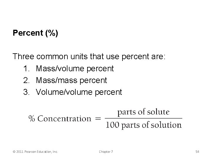 Percent (%) Three common units that use percent are: 1. Mass/volume percent 2. Mass/mass