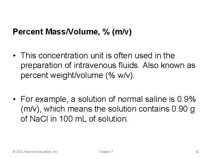 Percent Mass/Volume, % (m/v) • This concentration unit is often used in the preparation